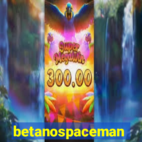 betanospaceman