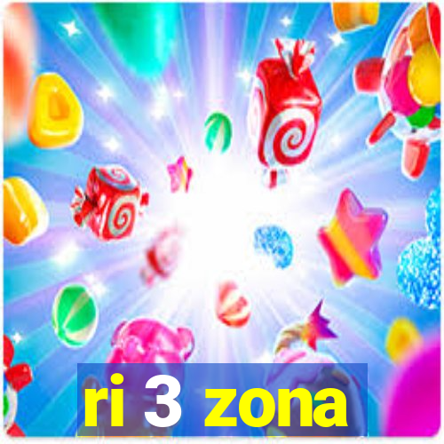 ri 3 zona