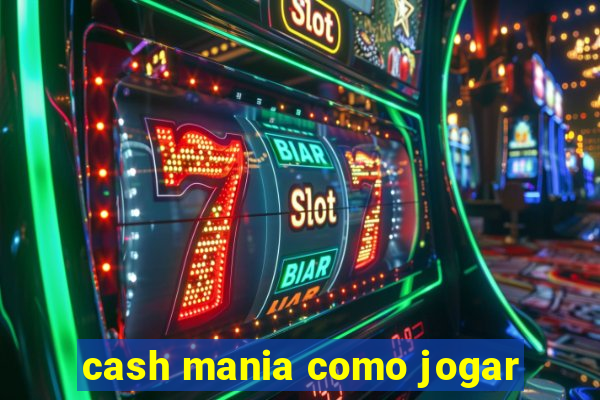 cash mania como jogar