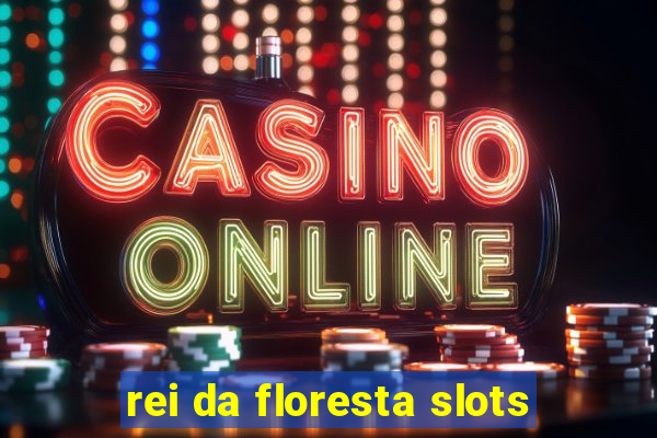 rei da floresta slots