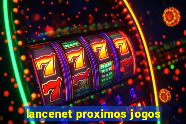 lancenet proximos jogos