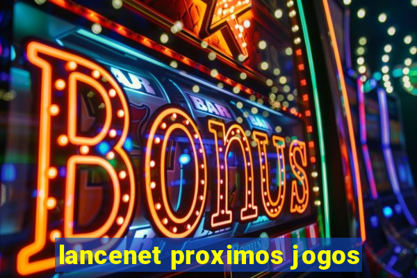 lancenet proximos jogos