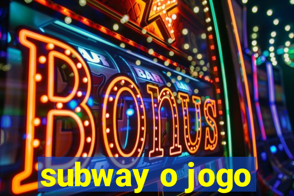 subway o jogo