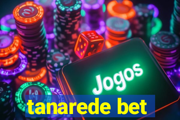 tanarede bet