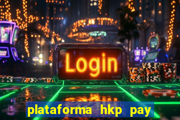 plataforma hkp pay jogos online