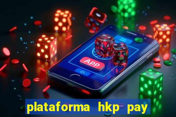 plataforma hkp pay jogos online