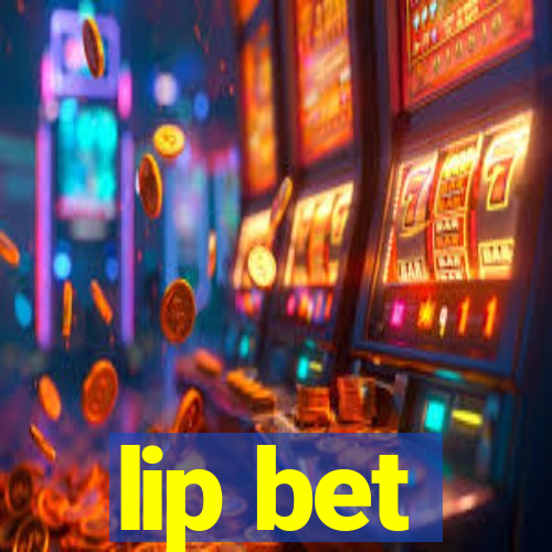 lip bet