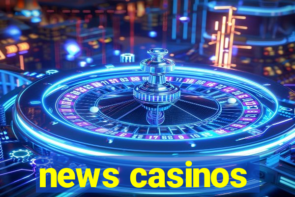 news casinos