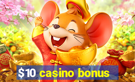 $10 casino bonus