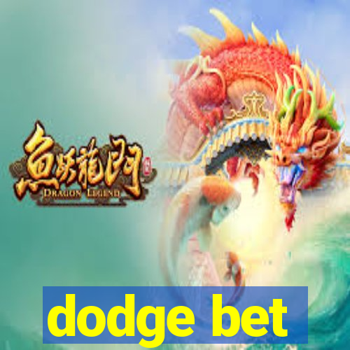 dodge bet