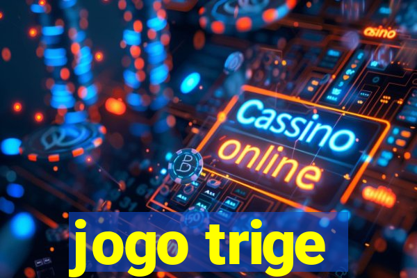 jogo trige