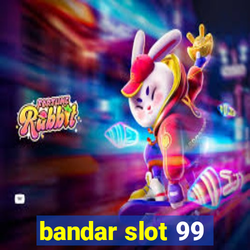 bandar slot 99