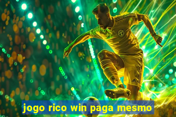 jogo rico win paga mesmo