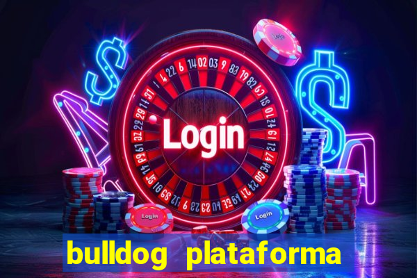 bulldog plataforma de jogos