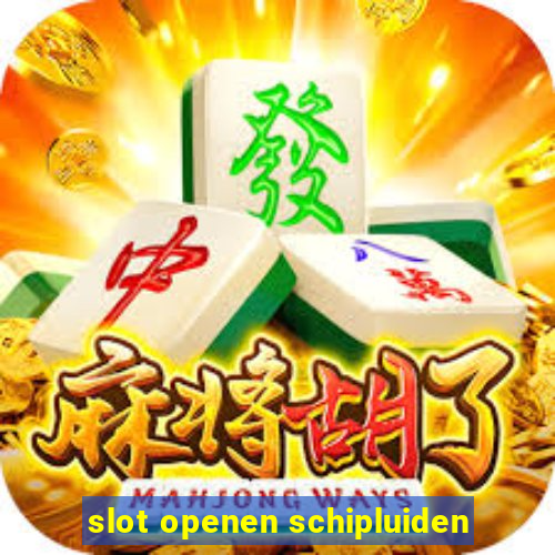 slot openen schipluiden