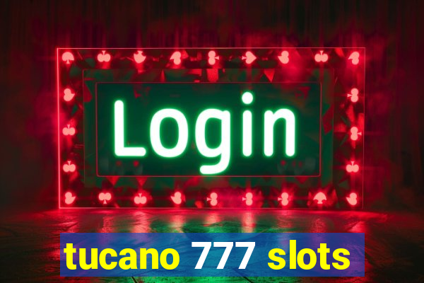 tucano 777 slots