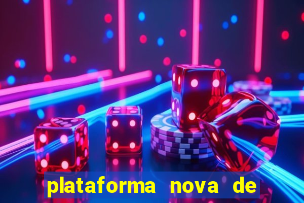 plataforma nova de jogos de aposta