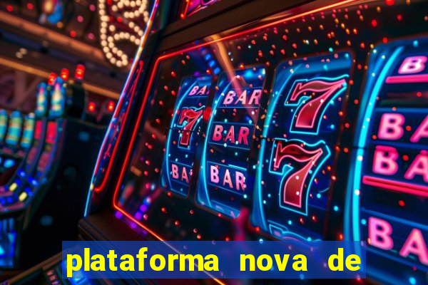 plataforma nova de jogos de aposta