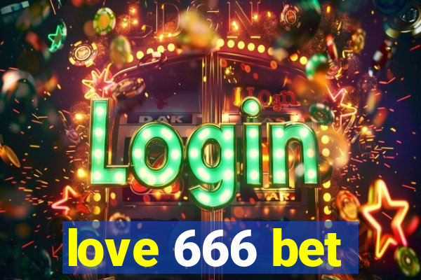 love 666 bet