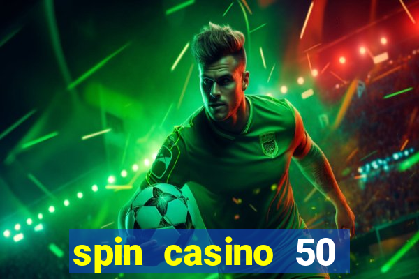 spin casino 50 free spins