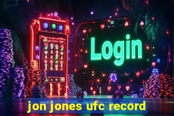 jon jones ufc record