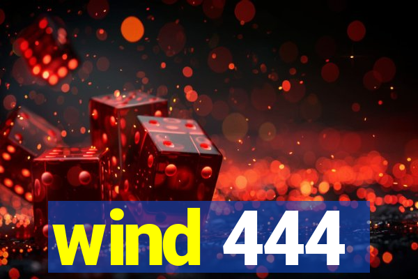 wind 444