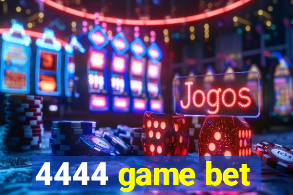 4444 game bet