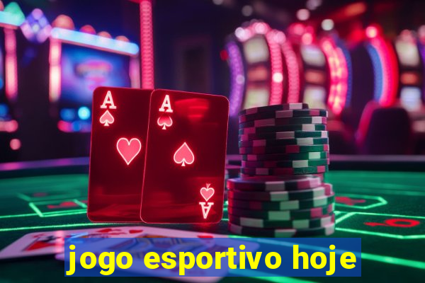 jogo esportivo hoje