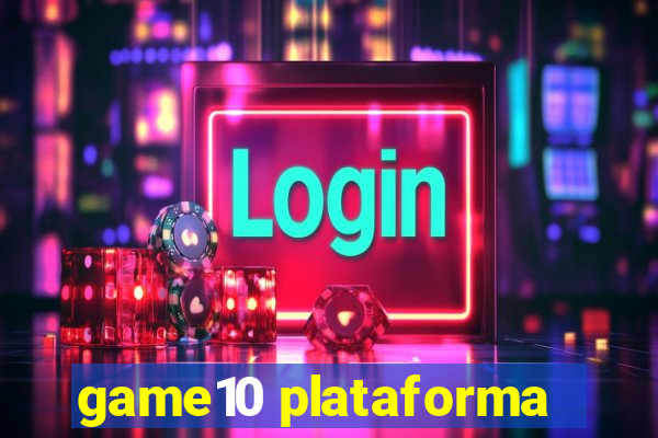 game10 plataforma