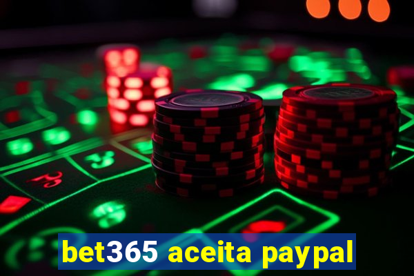 bet365 aceita paypal