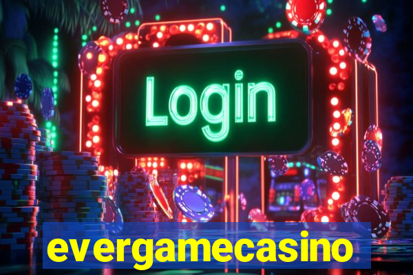 evergamecasino