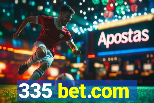 335 bet.com