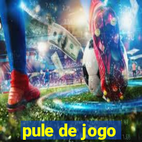 pule de jogo