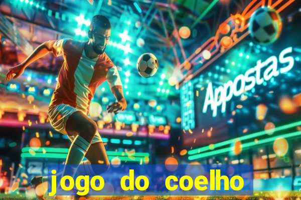 jogo do coelho para ganhar dinheiro