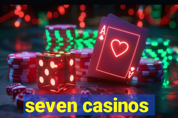 seven casinos