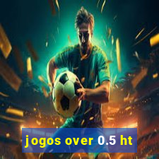 jogos over 0.5 ht