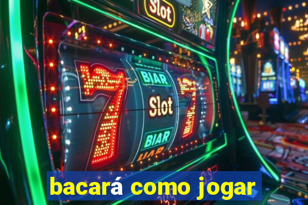 bacará como jogar