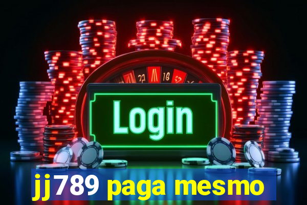 jj789 paga mesmo