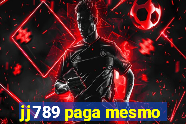 jj789 paga mesmo