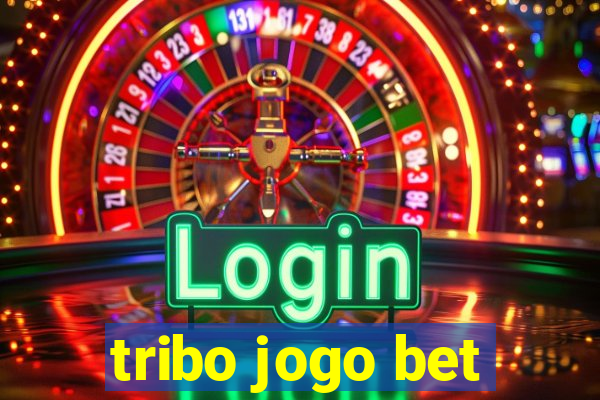 tribo jogo bet