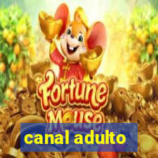 canal adulto