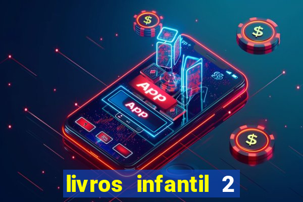 livros infantil 2 a 3 anos pdf