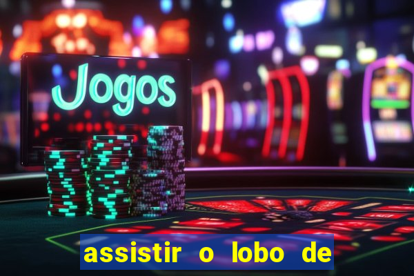 assistir o lobo de wall street