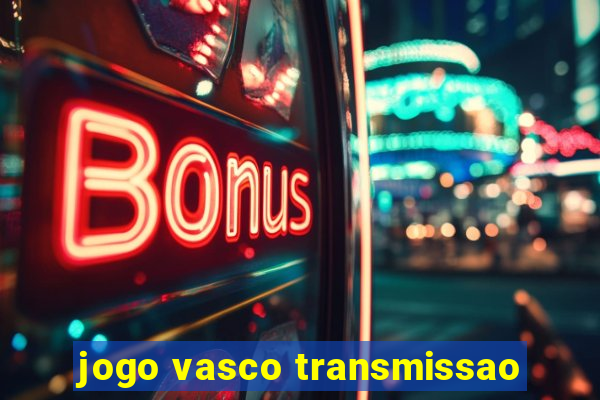 jogo vasco transmissao