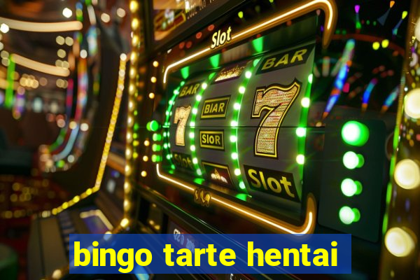 bingo tarte hentai