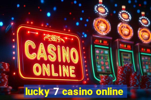 lucky 7 casino online