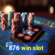 876 win slot