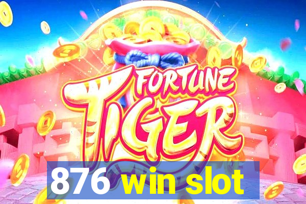 876 win slot