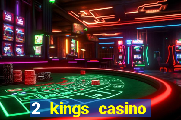 2 kings casino north carolina