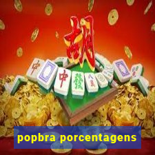 popbra porcentagens